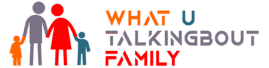 whatutalkingboutfamily