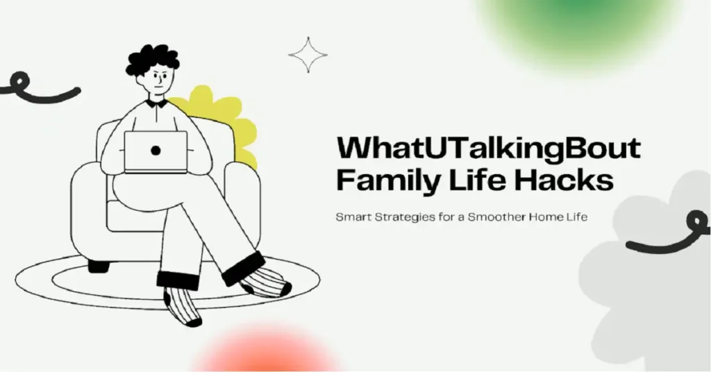 whatutalkingboutfamily life hacks